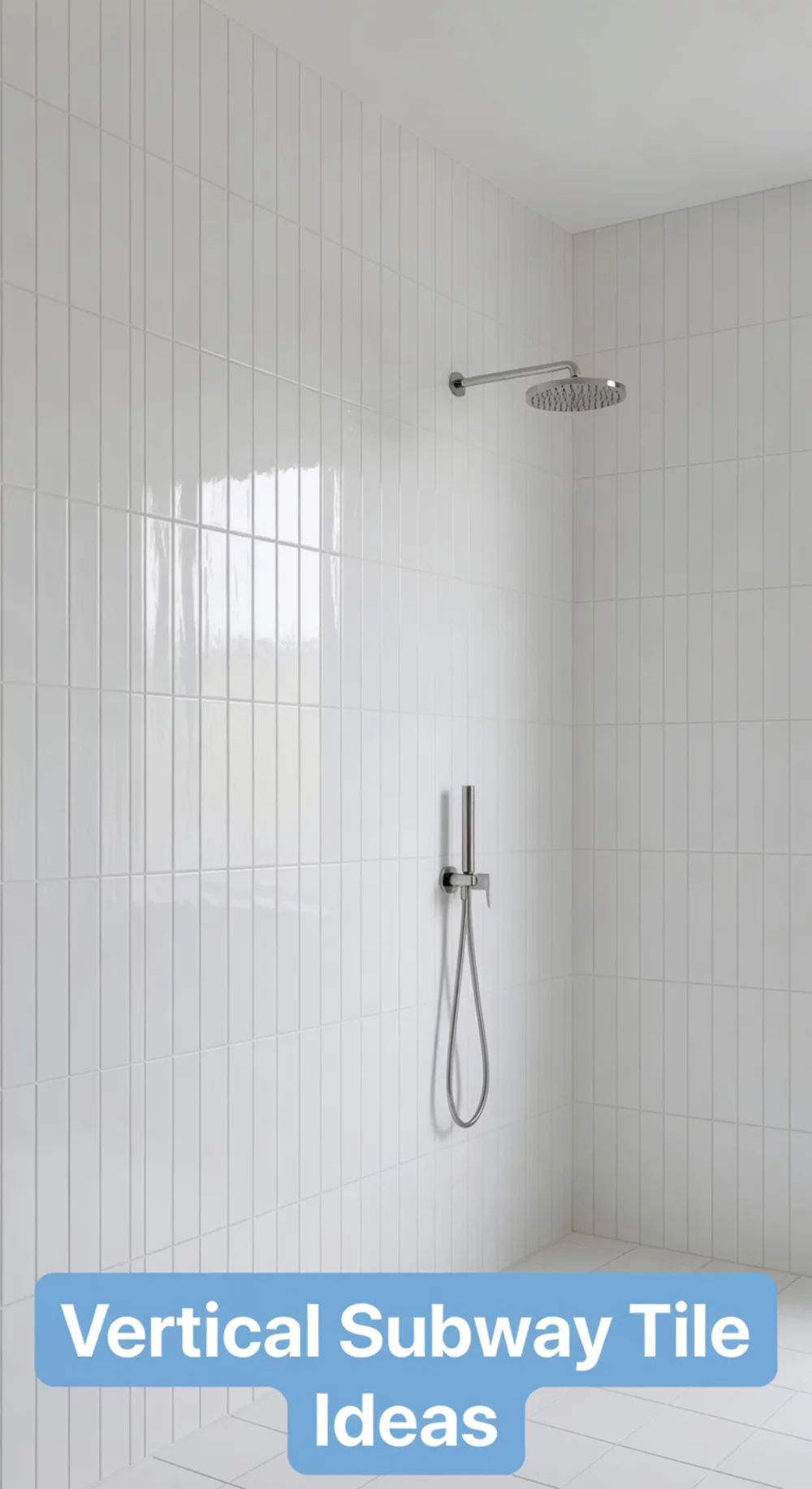 Bathroom Shower Vertical Subway Tile That Makes Ceilings Feel Higher